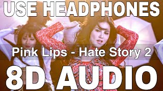 Pink Lips (8D Audio) || Hate Story 2 || Sunny Leone || Meet Bros Anjjan, Khushboo Grewal