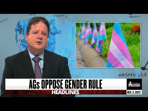AGs Oppose Gender Role — Headlines — December 5, 2023