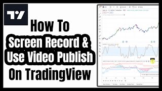 How to Screen Record and Use Video Publish on TradingView 2022