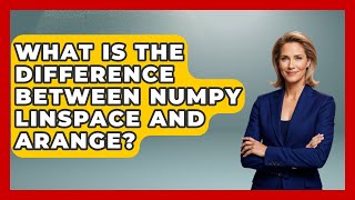 What Is The Difference Between NumPy Linspace And Arange? - Python Code School