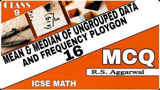 Mean \u0026 Median Of Ungrouped Data And Frequency Polygon|Class 9th Math Full Mcq Exercise  | ICSE MATH