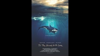 WDFF 2019 - Trailer for TO THE ORCAS, WITH LOVE