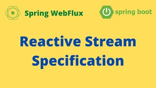 Reactive Stream Specification || Reactive Programming with Spring WebFlux