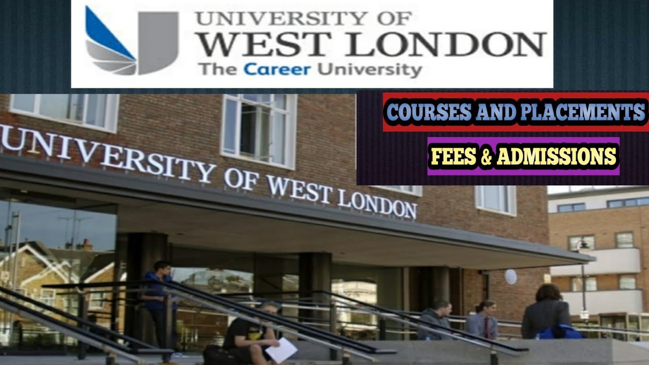 UNIVERSITY OF WEST LONDON | COURSES | PLACEMENTS | OPPORTUNITIES | FEES ...