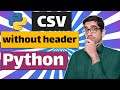 How to read CSV file without header in Pandas Python (in one line!)
