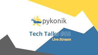 Pykonik Tech Talks #58