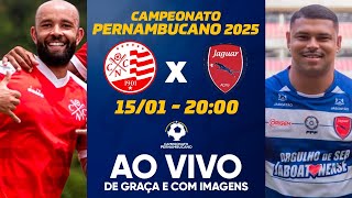 NÁUTICO X JAGUAR | CAMPEONATO PERNAMBUCANO | AO VIVO E COM IMAGENS