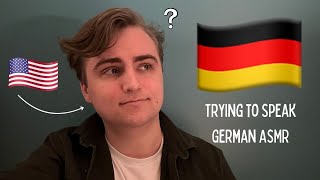 Trying to Speak German ASMR