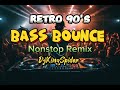 RETRO 90's BASS BOUNCE NONSTOP REMIX/BESTDISCO PARTY/#DjKingSpiderRemix