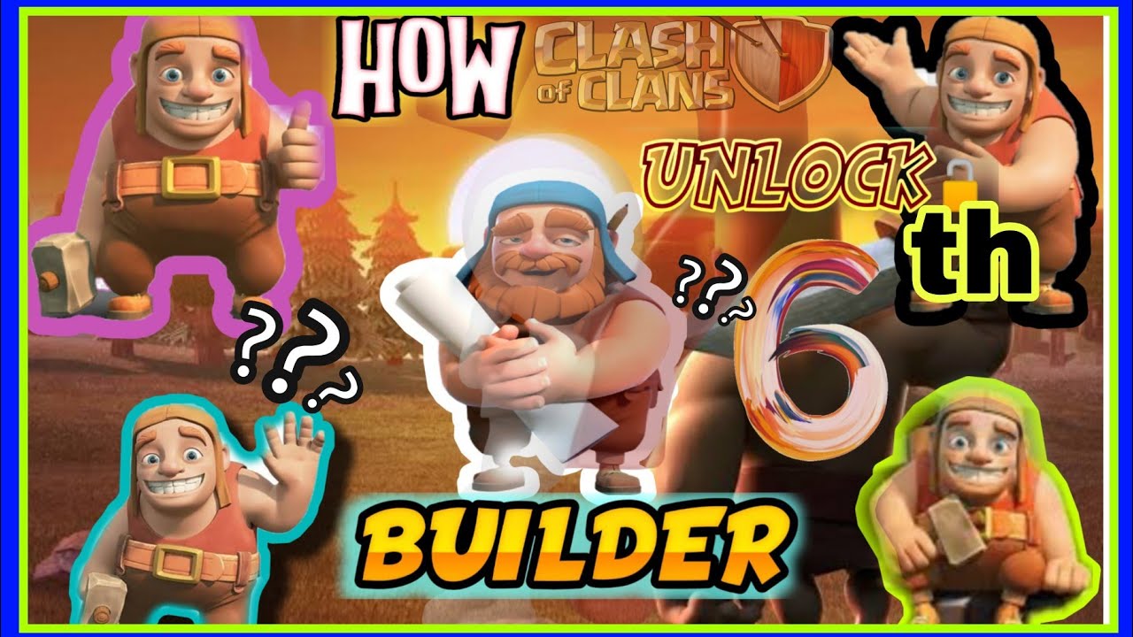 Builder Base | BUILDER UNLOCK | How To Unlock 🔓 6 Th Builder In Clash ...