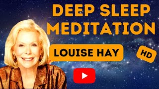 💖 Louise Hay - Deep Sleep Guided Meditation - Have Sweet Dreams 💖