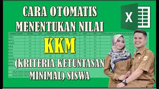 CARA OTOMATIS MENENTUKAN KETERCAPAIAN NILAI KKM (KRITERIA KETUNTASAN MINIMAL) SISWA