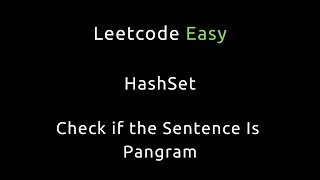 Check if the Sentence Is Pangram | HashSet | Leetcode 1832 | Python