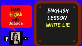 Meaning of "White Lie" - English Lesson