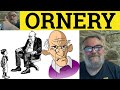 🔵 Ornery Meaning - Ornery Examples - Ornery Definition - Vocabulary Builder