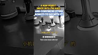 A Mini #robot Snuck into the Hall and Convinced Other Robots to Go with It! #china #tech