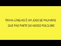 trava línguas gênero textual folclore brasileiro