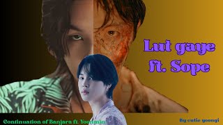 ✨Lut Gaye Ft. SOPE ❤️Part 2 of Yoonmin ✨❣️ BTS Hindi song mix ✨❣️💜