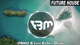 OMAO & Love Kr3w - Ocean | FBM