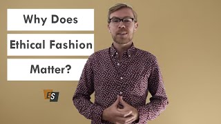 Why Does Ethical Fashion Matter? | Fast Fashion Environmental Impact