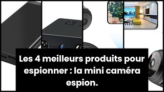 【MINI CAMERA ESPION】Les 4 meilleurs produits pour espionner : la mini caméra espion. 🤓