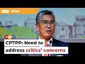 Tengku Zafrul’s challenge to diffuse the CPTPP timebomb