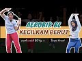 AEROBIK BL kecilkan perut buncit dan gelambir | COCOK UNTUK OBESITAS