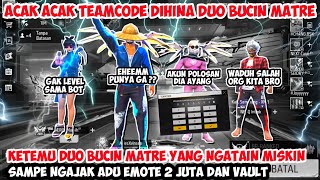 ACAK ACAK TEAMCODE DIHINA 2 BUCIN MATRE SAMPE NGAJAK ADU EMOTE & VAULT AUTO KENA MENTAL LIAT JERAMI😱