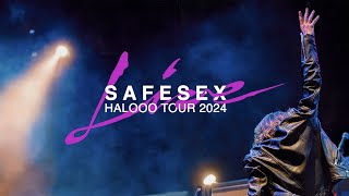 SafeSex - HALOOO Tour 2024 (Live)