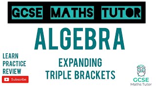 Expanding Triple Brackets | Three Brackets | (Higher Only) | GCSE Maths Tutor