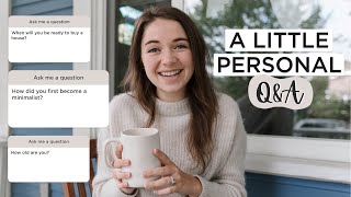 PERSONAL Q&A | Buying a House, How I Became a Minimalist & How Old Am I