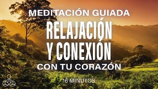 Meditación guiada relájate y conéctate con tu corazón🍃❤️16 minutos mindfulness