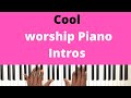 Cool worship Piano Intros to set the Atmosphere for worship