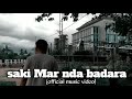 Saki Mar Nda Badara ~ Ismail Palai (official music video) - Terbaru