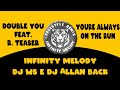 Double You feat R. Teaser - Youre Always on the Run (INFINITY MELODY MIX) @InfinityMelodyRemixes