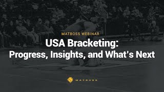 USA Bracketing: Progress, Insights, and What’s Next | MatBoss Webinar