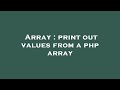 Array : print out values from a php array