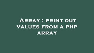 Array : print out values from a php array