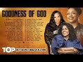 Top 100 Best Gospel Songs Of All Time | GOODNESS OF GOD | CeCe Winans, Jekalyn Carr, Tasha Cobbs