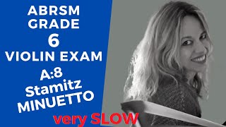 ABRSM violin exam grade 6 Stamitz Minuetto - Minore- Altro. Very slow practice tempo. 2020 - 2023.