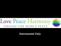 Love Peace and Harmony - Instrumental Only 1 Hour