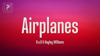 B.o.B - Airplanes (Lyrics) ft. Hayley Williams of Paramore