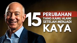 15 Hal yang Bakal Berubah Setelah Kaya