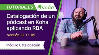 Catalogación de un pódcast en #Koha aplicando #RDA