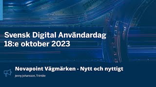 Digital Användardag 2023_Novapoint | Vägmärken och Vägmarkering - Nyheter, Tips \u0026 Trix