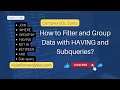 SQL Tutorial - How to Filter and Group Data with HAVING and Subqueries?