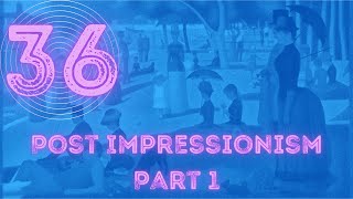 ARTHS 197 Lecture 18: Post Impressionism Part 1 of 1