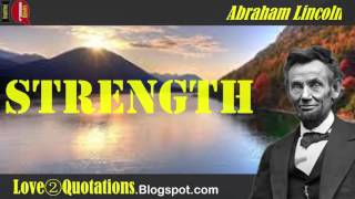 IQ # 2 » Abraham Lincoln Inspiring Quotes About  Strength