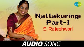 Nattakuringi Part 1 | S. Rajeshwari | Srirangam Moolaiveedu, Rangasamy Nattuvanar