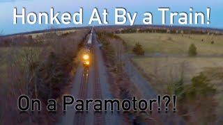 I got honked at by a train on my Paramotor!